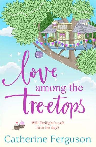 Cover for Catherine Ferguson · Love Among the Treetops (Paperback Book) [Digital original ePub edition] (2018)