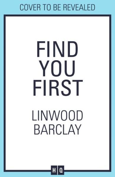 Find You First - Linwood Barclay - Bøger - HarperCollins Publishers - 9780008332082 - 2. september 2021