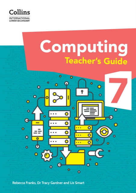 International Lower Secondary Computing Teacher’s Guide: Stage 7 - Collins International Lower Secondary Computing - Dr Tracy Gardner - Books - HarperCollins Publishers - 9780008684082 - September 5, 2024