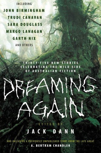 Dreaming Again: Thirty-five New Stories Celebrating the Wild Side of Australian Fiction - Jason Fischer - Books - Harper Voyager - 9780061364082 - September 30, 2008