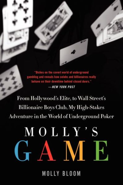 Cover for Molly Bloom · Molly's Game: from Hollywood's Elite to Wall Street's Billionaire Boys Club, My High-stakes Adventure in the World of Underground Poker (Paperback Book) (2015)