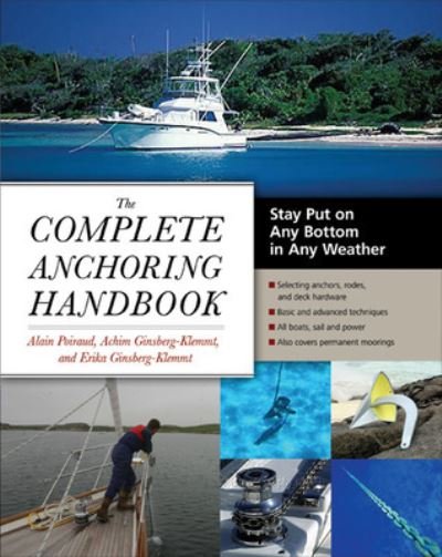 Cover for Alain Poiraud · The Complete Anchoring Handbook: Stay Put on Any Bottom in Any Weather (Paperback Book) (2007)