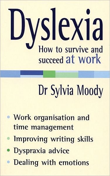 Cover for Sylvia Moody · Dyslexia: How to survive and succeed at work (Paperback Bog) (2006)