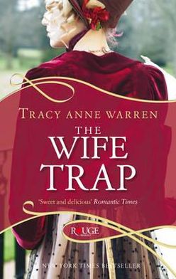 Cover for Tracy Anne Warren · The Wife Trap: A Rouge Regency Romance (Taschenbuch) (2012)