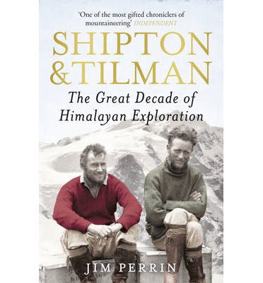 Shipton and Tilman - Jim Perrin - Livros - Cornerstone - 9780099505082 - 6 de março de 2014