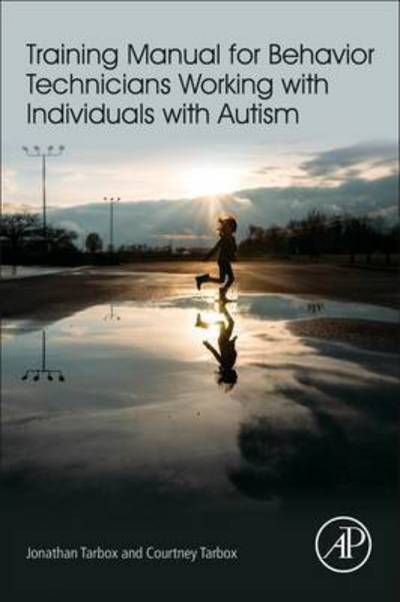 Cover for Tarbox, Jonathan (University of Southern California and FirstSteps for Kids, Los Angeles, CA, USA) · Training Manual for Behavior Technicians Working with Individuals with Autism (Taschenbuch) (2016)