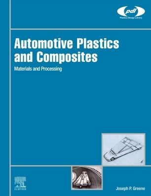 Cover for Greene, Joseph P. (Professor (retired), Mechanical and Mechatronic Engineering and Sustainable Manufacturing Department, California State University, Chico, CA, USA) · Automotive Plastics and Composites: Materials and Processing - Plastics Design Library (Hardcover Book) (2021)