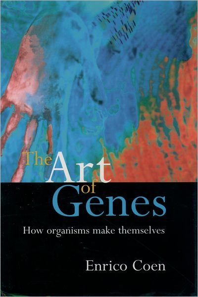 Cover for Coen, Enrico (Research Scientist at the John Innes Centre, Norwich, and Professor of Biology, Research Scientist at the John Innes Centre, Norwich, and Professor of Biology, University of East Anglia) · The Art of Genes: How Organisms Make Themselves (Pocketbok) (2000)