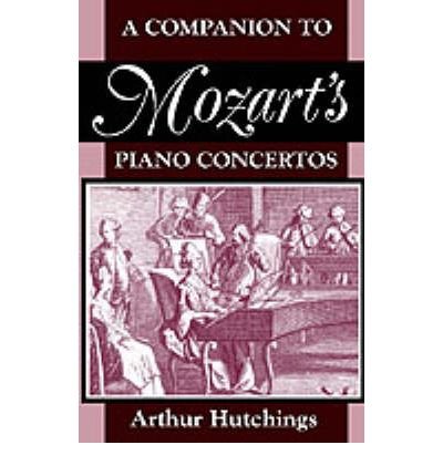 Cover for Hutchings, Arthur (late Professor of MusicUniversities of Durham and Exeter (deceased), late Professor of MusicUniversities of Durham and Exeter (deceased)) · A Companion to Mozart's Piano Concertos - Clarendon Paperbacks (Pocketbok) [2 Revised edition] (1998)