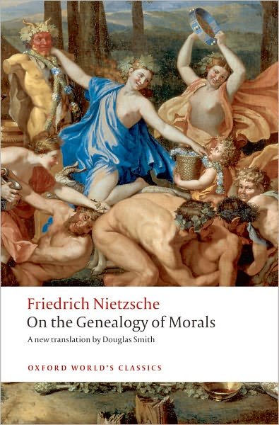 On the Genealogy of Morals: A Polemic. By way of clarification and supplement to my last book Beyond Good and Evil - Oxford World's Classics - Friedrich Nietzsche - Books - Oxford University Press - 9780199537082 - August 14, 2008