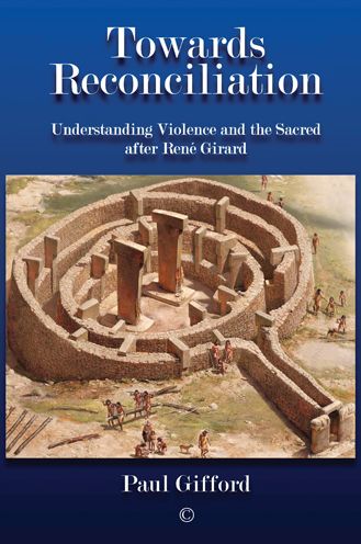 Cover for Paul Gifford · Towards Reconciliation: Understanding Violence and the sacred after Rene Girard (Hardcover Book) (2020)