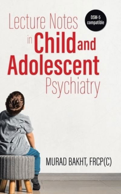 Cover for Murad Bakht · Lecture Notes in Child and Adolescent Psychiatry (Hardcover Book) (2020)