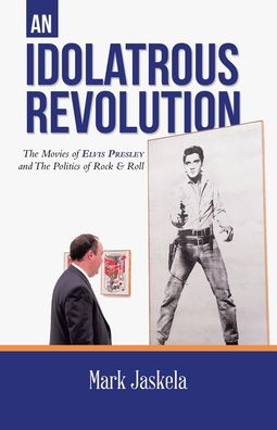 Cover for Mark Jaskela · An Idolatrous Revolution (Paperback Book) (2020)