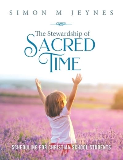 Cover for Simon M. Jeynes · Stewardship of Sacred Time (Book) (2021)
