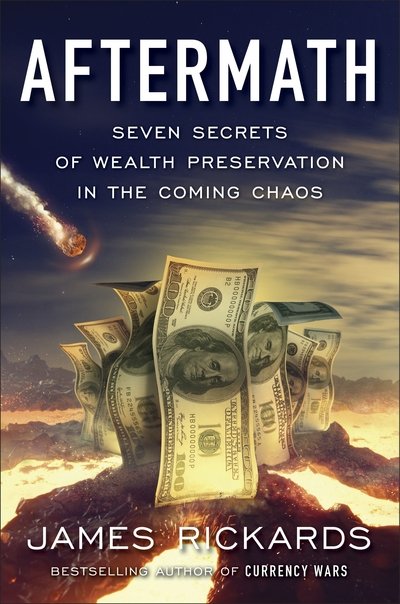 Cover for James Rickards · Aftermath: Seven Secrets of Wealth Preservation in the Coming Chaos (Paperback Bog) (2019)