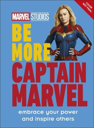 Cover for Kendall Ashley · Marvel Studios Be More Captain Marvel: Embrace Your Power and Inspire Others (Hardcover Book) (2023)