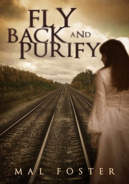 Cover for Mal Foster · Fly Back and Purify (Paperback Book) (2017)