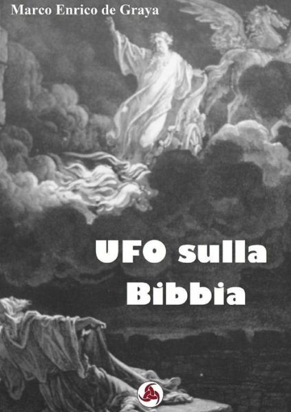 Cover for Marco Enrico de Graya · UFO sulla Bibbia (Paperback Book) (2019)