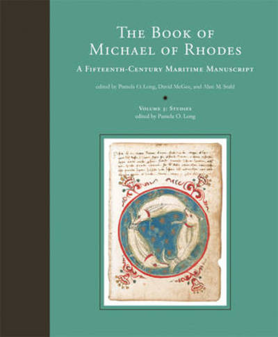 Cover for The Book of Michael of Rhodes: A Fifteenth-Century Maritime Manuscript - The Book of Michael of Rhodes (Hardcover Book) (2009)