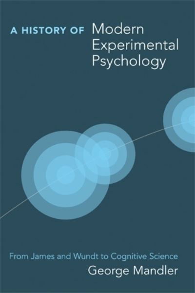 Cover for Mandler, George (University of California, San Diego) · A History of Modern Experimental Psychology: From James and Wundt to Cognitive Science - A Bradford Book (Paperback Book) (2011)