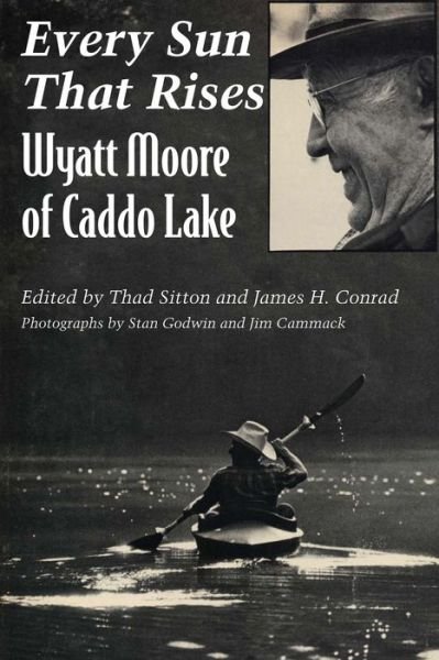 Cover for Wyatt a Moore · Every Sun That Rises: Wyatt Moore of Caddo Lake (Paperback Book) (1985)