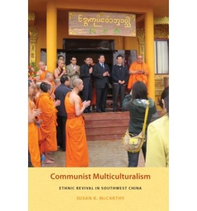 Cover for Susan McCarthy · Communist Multiculturalism: Ethnic Revival in Southwest China - Studies on Ethnic Groups in China (Gebundenes Buch) (2009)