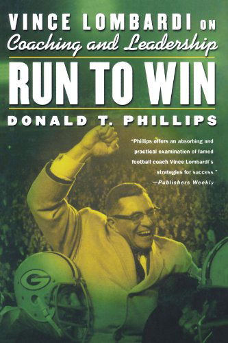 Cover for Donald T. Phillips · Run to Win: Vince Lombardi on Coaching and Leadership (Paperback Book) (2002)