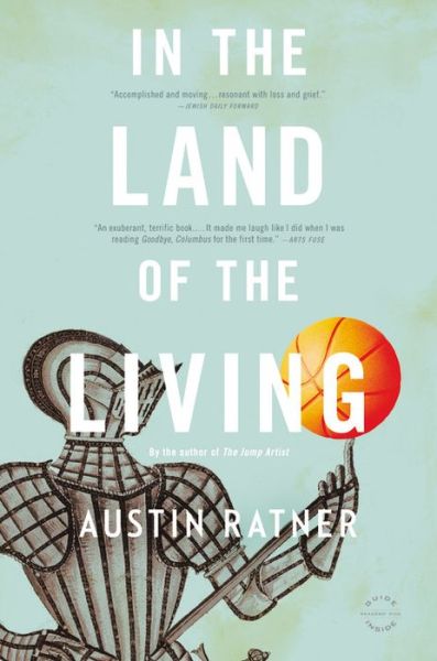 In the Land of the Living - Austin Ratner - Książki - Little, Brown & Company - 9780316206082 - 27 marca 2014