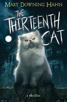 Cover for Mary Downing Hahn · The Thirteenth Cat (Hardcover Book) (2021)