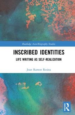Cover for Inscribed Identities: Life Writing as Self-Realization - Routledge Auto / Biography Studies (Hardcover Book) (2019)