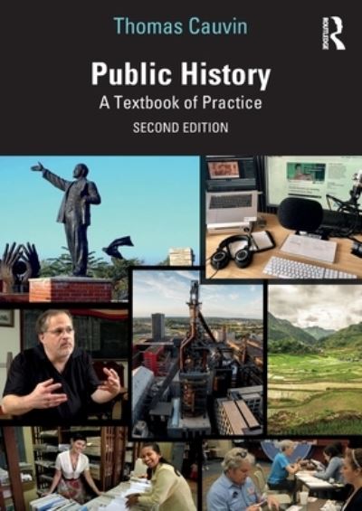 Cover for Cauvin, Thomas (University of Louisiana at Lafayette, USA) · Public History: A Textbook of Practice (Paperback Book) (2022)