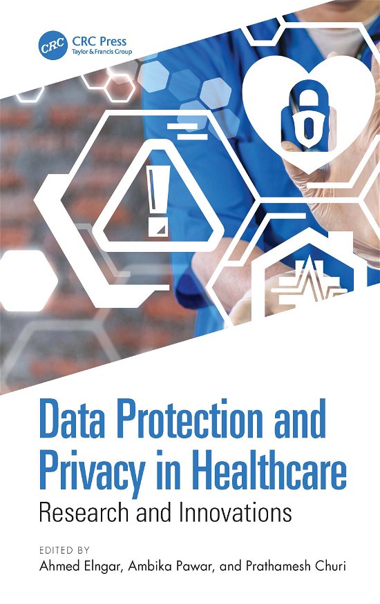Cover for Elngar, Ahmed (Beni-Suef University, Egypt) · Data Protection and Privacy in Healthcare: Research and Innovations (Hardcover bog) (2021)