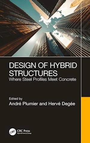 Design of Hybrid Structures: Where Steel Profiles Meet Concrete (Paperback Book) (2025)