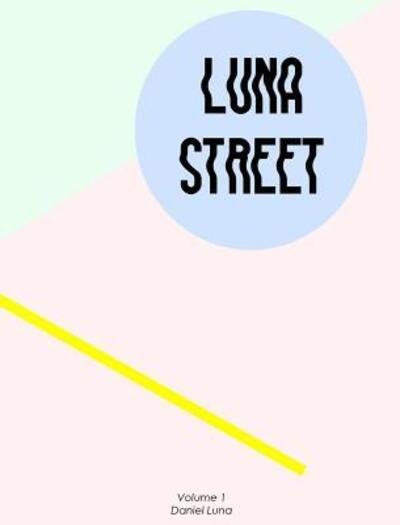 Cover for Daniel Luna · Luna Street Volume 1 (Hardcover Book) (2021)