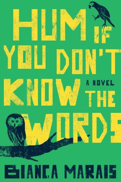 Hum If You Don't Know the Words - Bianca Marais - Libros - Putnam Publishing Group,U.S. - 9780399575082 - 6 de marzo de 2018