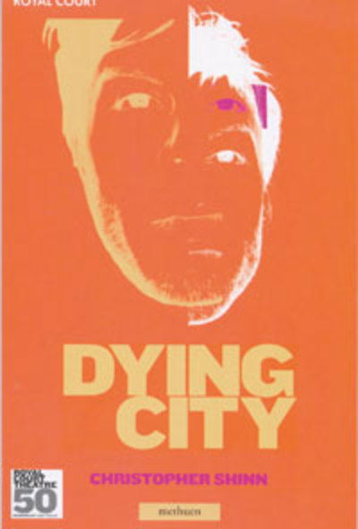 Dying City - Modern Plays - Christopher Shinn - Livres - Bloomsbury Publishing PLC - 9780413776082 - 11 mai 2006