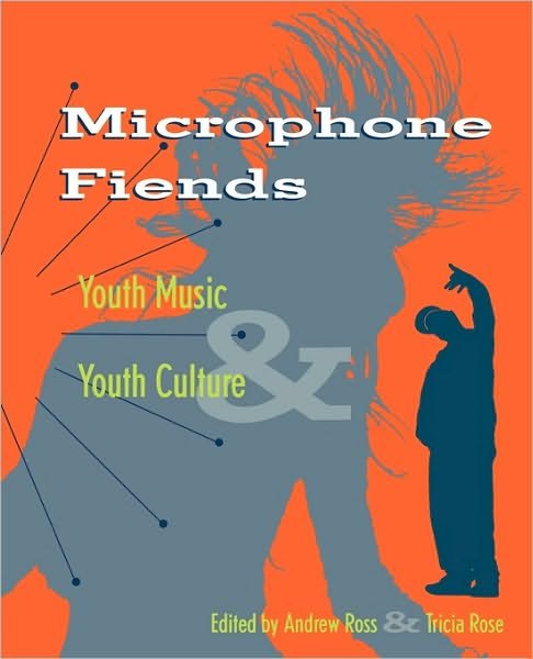 Cover for Rose, Andrew, Dr · Microphone Fiends: Youth Music and Youth Culture (Pocketbok) (1994)