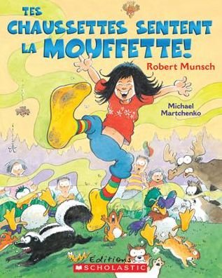 Cover for Robert N. Munsch · Tes Chaussettes Sentent La Mouffette! (Paperback Book) (2009)