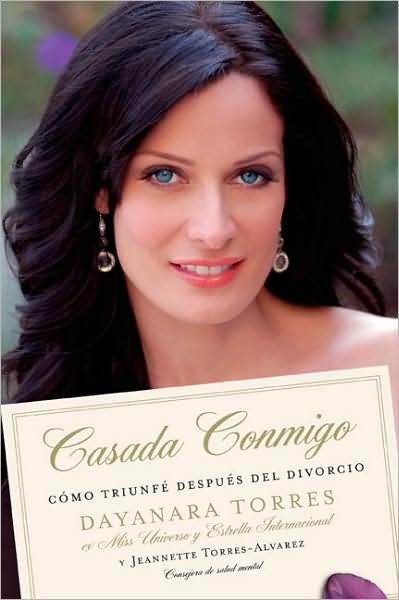 Cover for Dayanara Torres · Casada Conmigo: Como Triunfe Despues del Divorcio (Pocketbok) (2009)