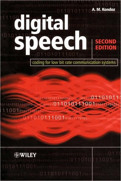 Cover for Kondoz, A. M. (University of Surrey, UK) · Digital Speech: Coding for Low Bit Rate Communication Systems (Pocketbok) (2004)