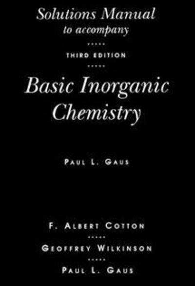 Paul L. Gaus · Solutions Manual to Accompany Basic Inorganic Chemistry, 3r.ed (Paperback Book) [3 Revised edition] (1995)