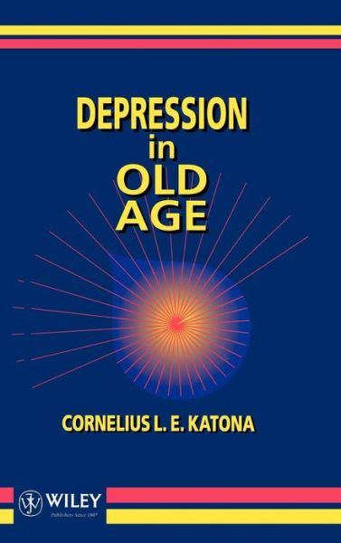 Cover for Katona, Cornelius L. E. (University College London Medical School, UK) · Depression in Old Age (Hardcover Book) (1994)