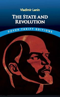 The State and Revolution - Thrift Editions - V. I. Lenin - Books - Dover Publications Inc. - 9780486848082 - April 30, 2021