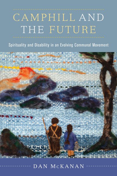 Cover for Dan McKanan · Camphill and the Future: Spirituality and Disability in an Evolving Communal Movement (Taschenbuch) (2020)
