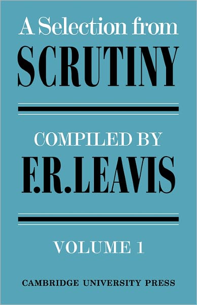 Cover for F R Leavis · A Selection from Scrutiny: Volume 1 (Paperback Bog) (1968)