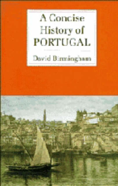 Cover for David Birmingham · A Concise History of Portugal - Cambridge Concise Histories (Hardcover Book) (1993)