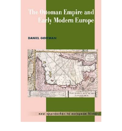 Cover for Goffman, Daniel (Ball State University, Indiana) · The Ottoman Empire and Early Modern Europe - New Approaches to European History (Paperback Bog) (2002)