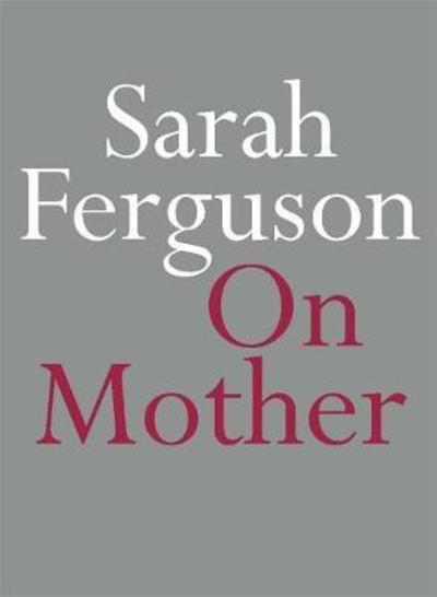 Cover for Sarah Ferguson · On Mother (Paperback Book) (2018)