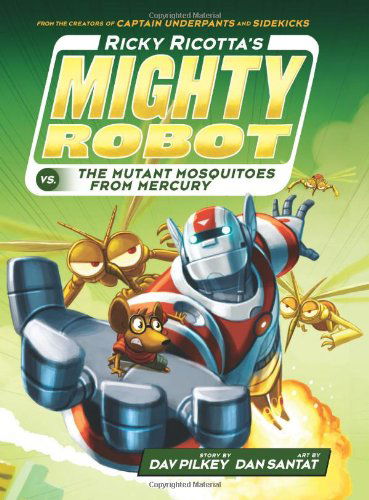 Ricky Ricotta's Mighty Robot vs. the Mutant Mosquitoes from Mercury (Book 2) - Library Edition - Dav Pilkey - Kirjat - Scholastic Inc. - 9780545631082 - tiistai 29. huhtikuuta 2014