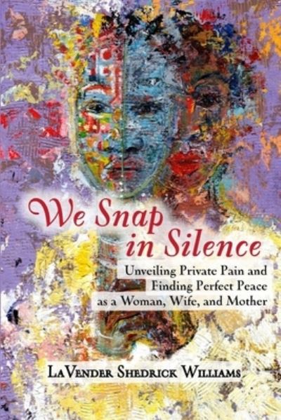 Cover for LaVender Shedrick Williams · We snap in silence (Book) (2009)